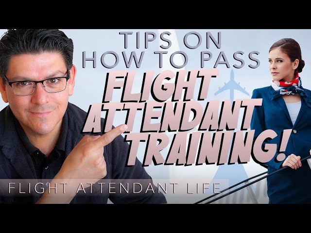 TIPS ON HOW TO PASS FLIGHT ATTENDANT TRAINING IN 2023