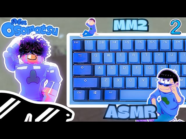 𝗠𝗠2 as 𝗞𝗔𝗥𝗔𝗠𝗔𝗧𝗦𝗨💙|| *Keyboard ASMR*💎🎧