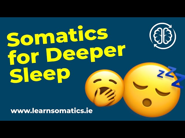 Somatics for Sleep: Release Tension & Calm Your Nervous System for Deep Rest
