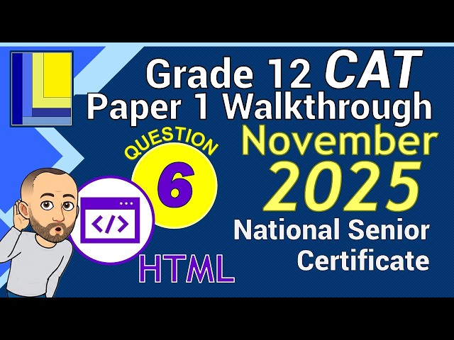 Computer Applications Technology | Grade 12 | Paper 1 November 2025 | Q6  HTML Web Design