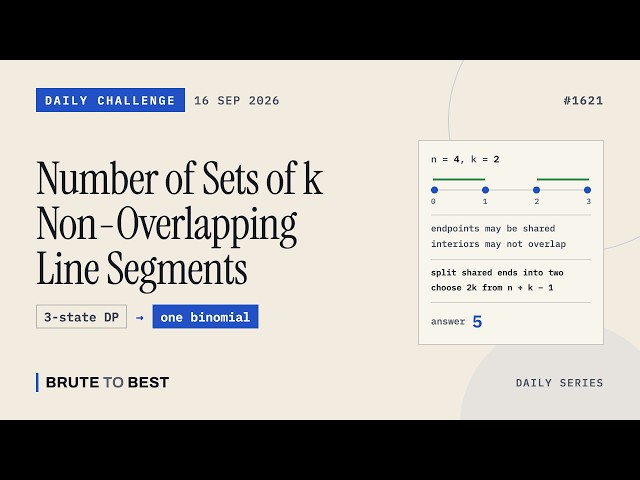 LeetCode Daily #1621: Number of Sets of k Non-Overlapping Line Segments Explained