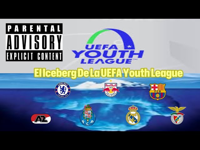 El Iceberg De La UEFA Youth League ⚽🏆🌍🛡️