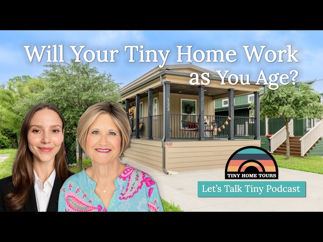 Will Your Tiny Home Work as You Age?