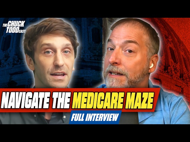 How To Navigate Medicare and the Complexities of Healthcare in America | Chuck Todd Podcast