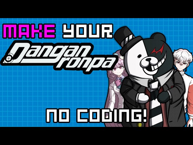 How to MAKE your own Danganronpa WITHOUT CODING! (Free)