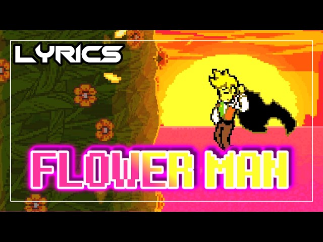 Flower Man With Lyrics - [BOSS BATTLE] Deltarune Chapter. 5