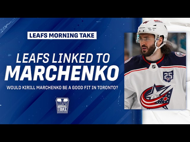 Kypreos Links Leafs to Kirill Marchenko 👀 | Good Fit?