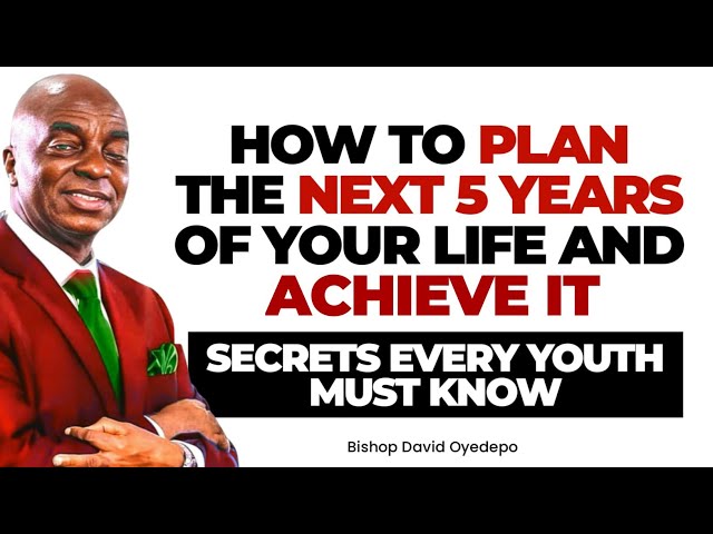 HOW TO STRUCTURE YOUR LIFE TO PRODUCE MASSIVE RESULTS IN 5 YEARS || BISHOP DAVID OYEDEPO
