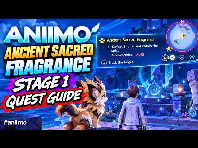 ANIIMO ANCIENT SACRED FRAGRENCE STAGE 1 QUEST GUIDE #aniimo