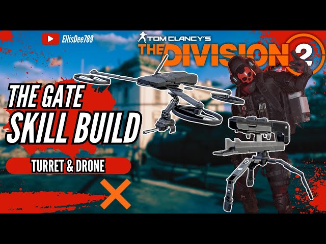 The Gate SKILL BUILD TURRET & DRONE - The Division 2