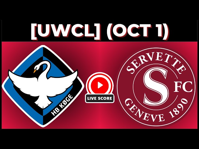 🔴 HB Koge vs Servette FCCF | UWCL Football 01/10/2026 Live SCOREBOARD EN VIVO