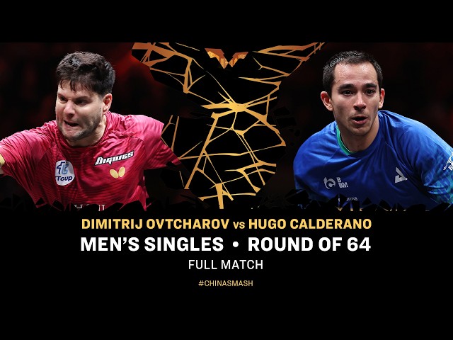 FULL MATCH | Dimitrij Ovtcharov vs Hugo Calderano | MS R64 | #ChinaSmash 2026