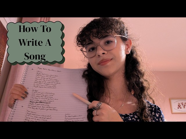 HOW TO WRITE A SONG 🎵 | My Songwriting Process As A Teenage Artist