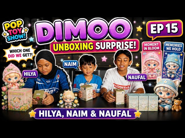 EP 15 : DIMOO The Missing Day Unboxing Surprise! | Hilya, Naufal & Naim