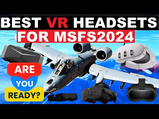 Microsoft Flight Simulator 2024 VR Headset GUIDE - ESSENTIAL ADVICE For ALL Flight Sim Users!