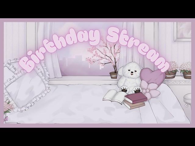 Birthday stream?