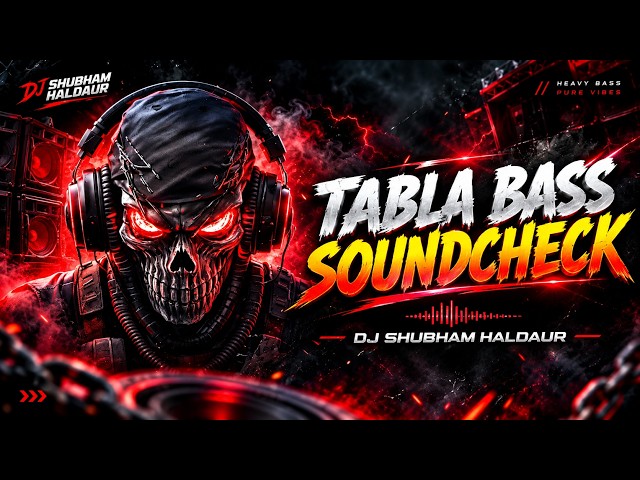 TABLA BASS SOUNDCHECK 🔥 | Heavy Bass Test | DJ SHUBHAM HALDAUR