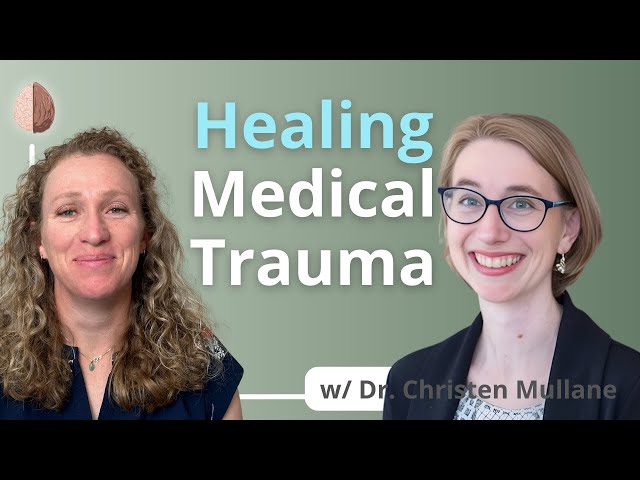 Medical Trauma Expert Christen Mullane shares How to Recover from Medical PTSD