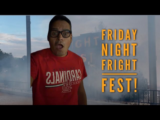 Fright Fest Friday Night Update! 