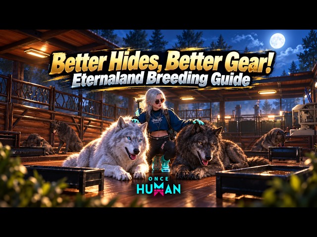 Breed Better Hides in Eternaland! Ranching Guide | Once Human