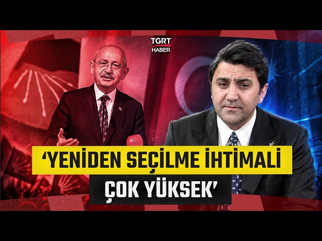 Hadi Dündar Comments on the CHP Convention Process: 'High Probability of Re-election' - TGRT Haber