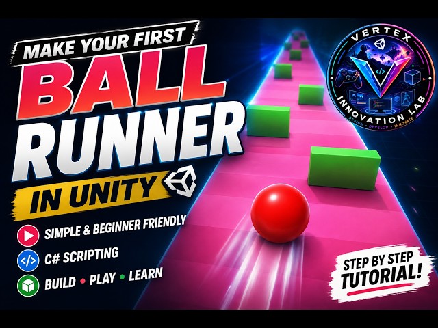 Build a Ball Runner Game in Unity | Complete Beginner Tutorial | Vertex Innovation Lab
