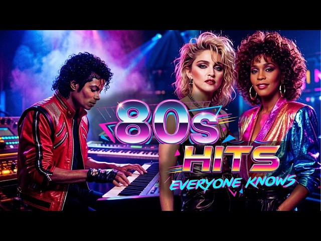 80s Hits Everyone Knows 🎧 Timeless Songs You Never Skip