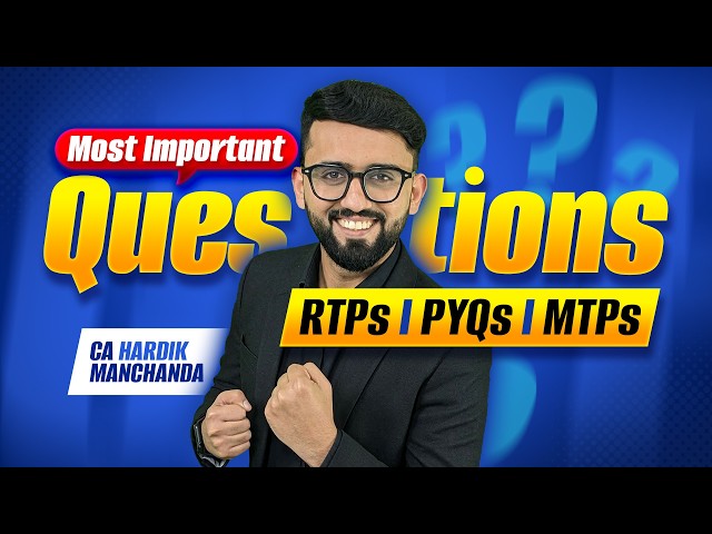 Most Important Question - PYQs | RTPs | MTPs |  CA Foundation Accounts | CA Hardik Manchanda