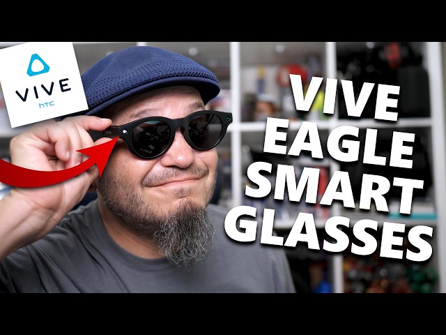 Первые впечатления от HTC VIVE Eagle: ТЕ САМЫЕ альтернативные AI-очки!