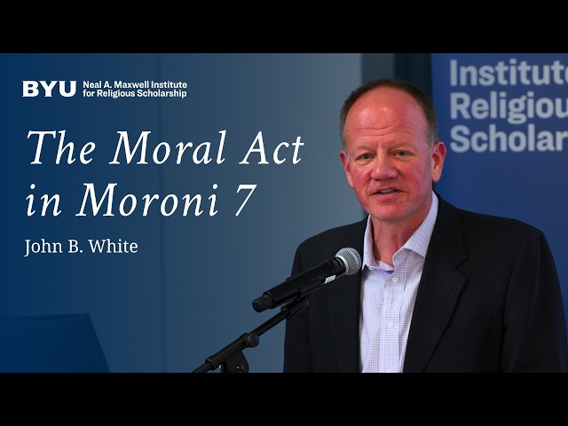 Inviteth and Enticeth: The Moral Act in Moroni 7