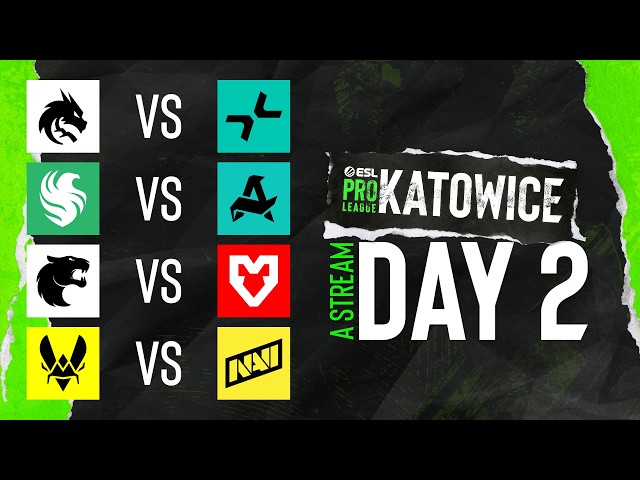 ESL Pro League Season 24 - Day 2 - Stream A - Full show