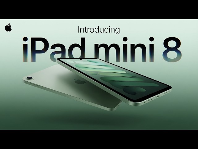 iPad Mini 8: Launch Just Got Confirmed! Everything We're Getting!