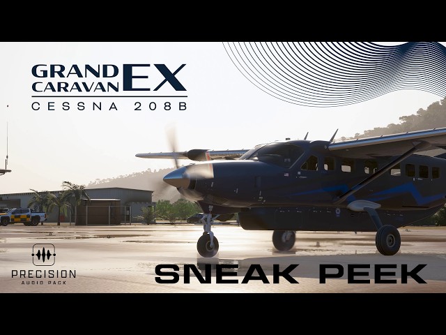 Sneak Peek! C208B EX Audio Pack for Flight Simulator 2024