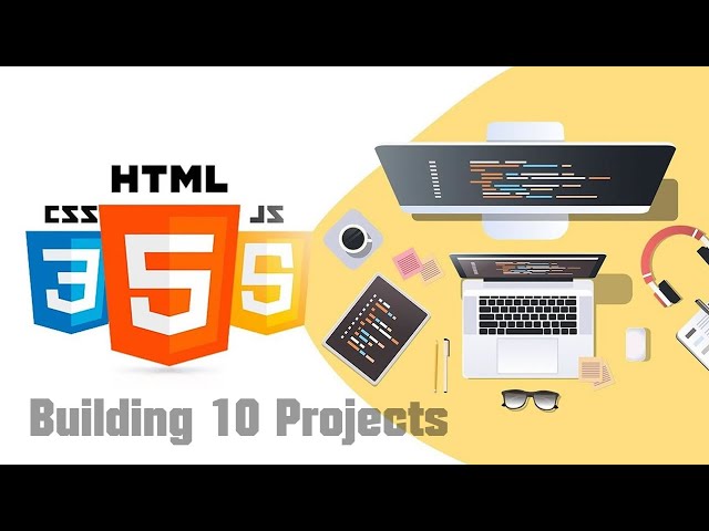 Learn HTML, CSS and JavaScript by Building 10 Projects