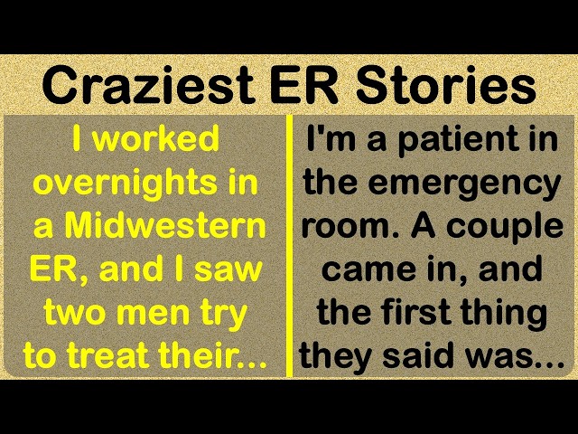 The Dumbest, Craziest, Most Absurd ER Stories 🤯🤯
