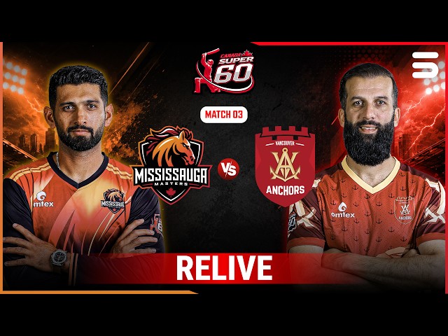 RELIVE | Vancouver Anchors VS Mississauga Masters | Match 3 | Canada Super 60 Season 2 | ZQ1J