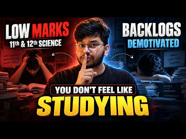 Class 11–12 Physics & Chemistry Backlog? Padhne Ka Mann Nahi Karta?