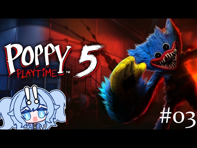 【POPPY PLAYTIME CHAPTER 5】#03 ha ha ha I am never finishing this