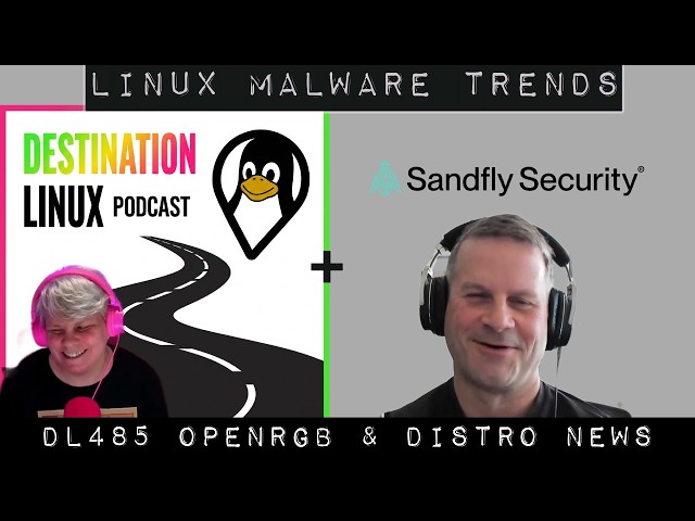 Craig from Sandfly Security Breaks Down Linux Malware Trends + OpenRGB & Distro News | DL485
