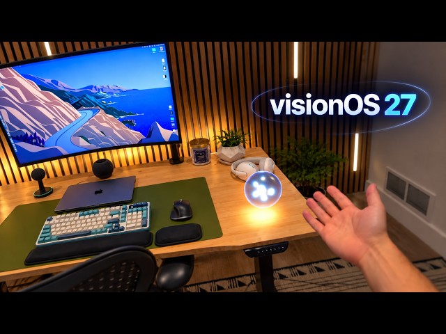 visionOS 27 Is Out! Here's What's New