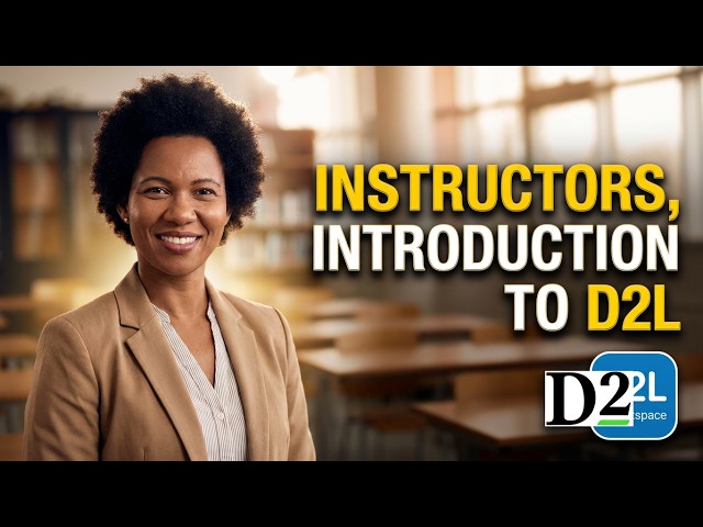 D2L | Brightspace - Instructors - Introduction to D2L