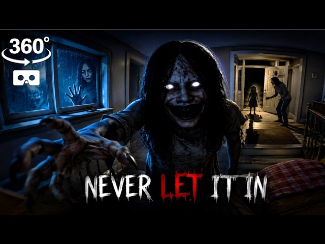 Never Let It In | 360 VR Experience | Original Horror Story