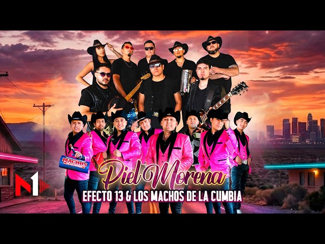 Efecto 13, Los Machos de la Cumbia - Piel Morena