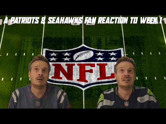 A Patriots & Seahawks Fan Reaction to Week 1