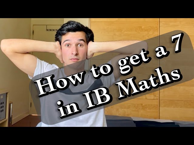 IB Maths AA and AI - 8 Proven Tips to Improve Your IB Diploma Maths Grade