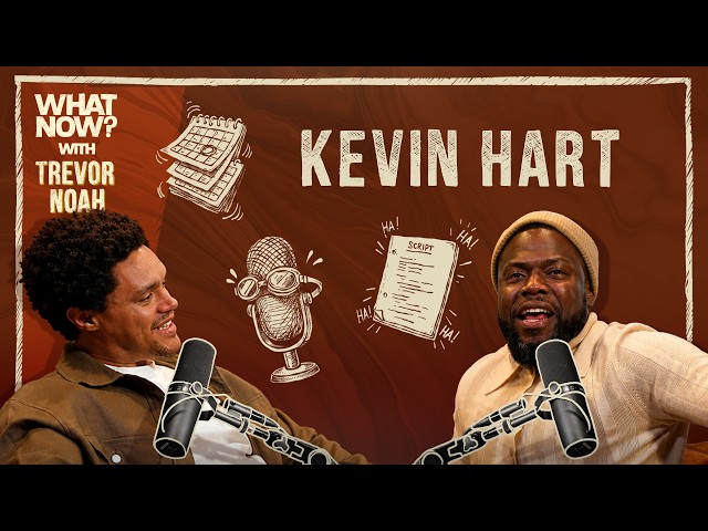 Kevin Hart Gets the Bubble Guts! - What Now? with Trevor Noah Podcast