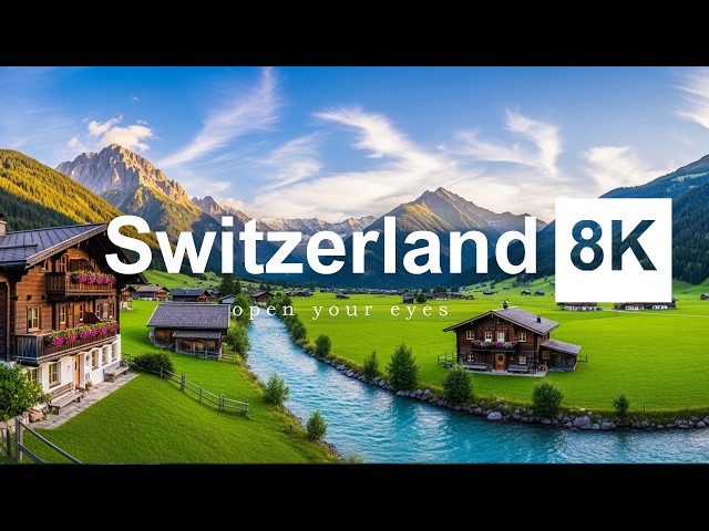 Switzerland in 8K ULTRA HD - Land of Dreams (240 FPS)