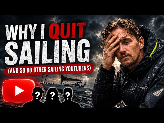 Why I Quit Full Time Sailing [And So Do Other Sailing-YouTubers]