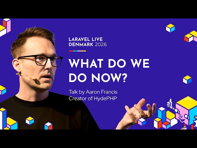 What do we do now? - Aaron Francis - Laravel Live Denmark 2026