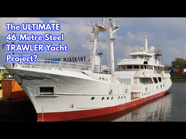 EXCLUSIVE Look At A 46-METRE STEEL TRAWLER Yacht Project!